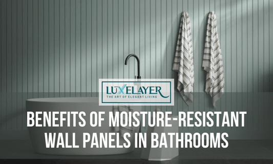 Benefits of Moisture-Resistant Wall Panels in Bathrooms