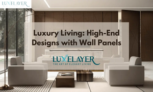 Luxury Living: High-End Designs with Wall Panels