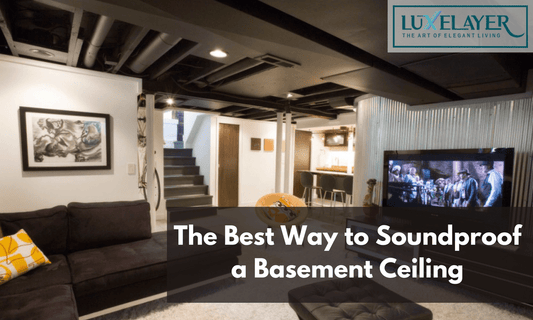The Best Way to Soundproof a Basement Ceiling | Ultimate Guide