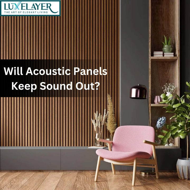 Will Acoustic Panels Keep Sound Out?